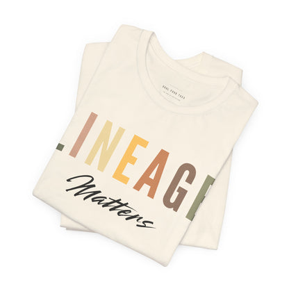 Lineage Matters T Shirt