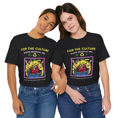 For the Culture Waste Removal T Shirt