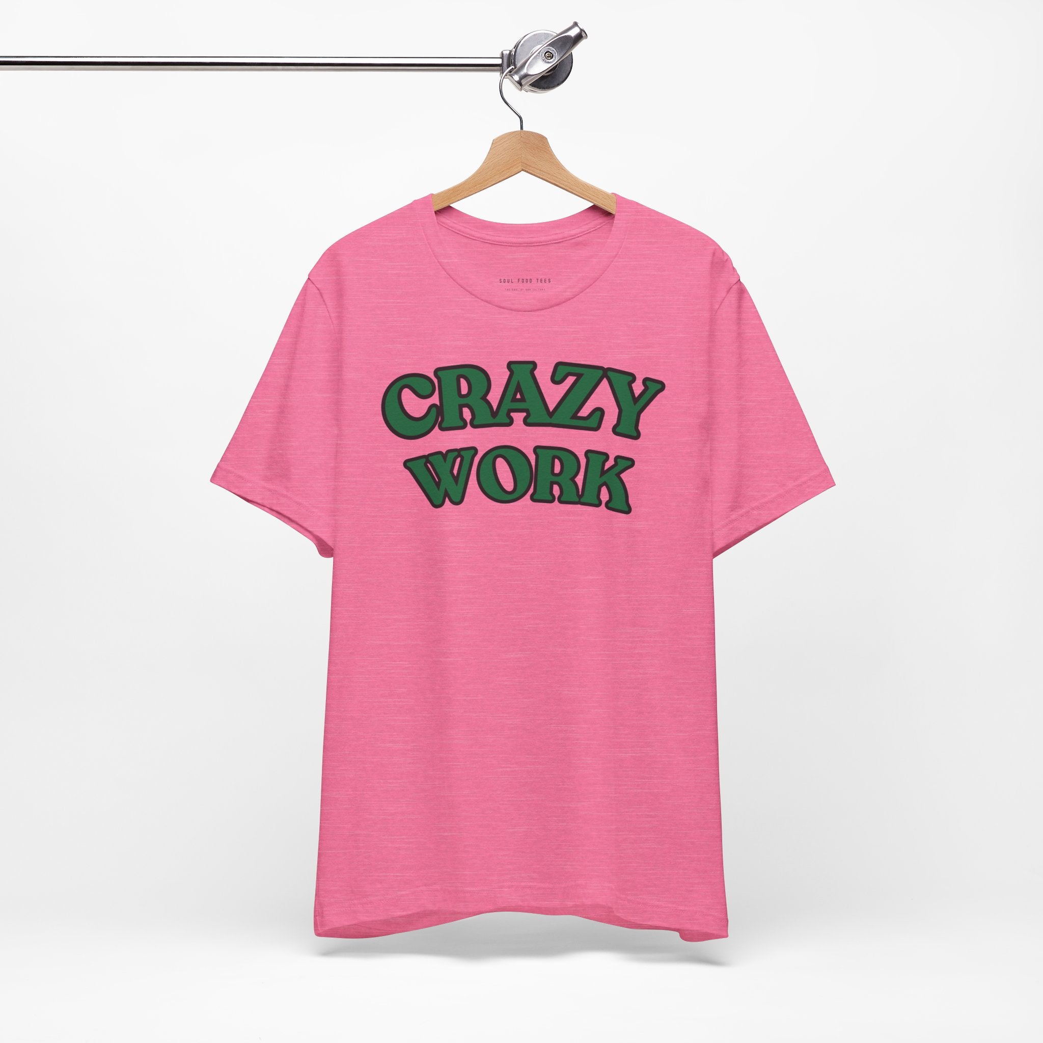 Crazy Work T Shirt