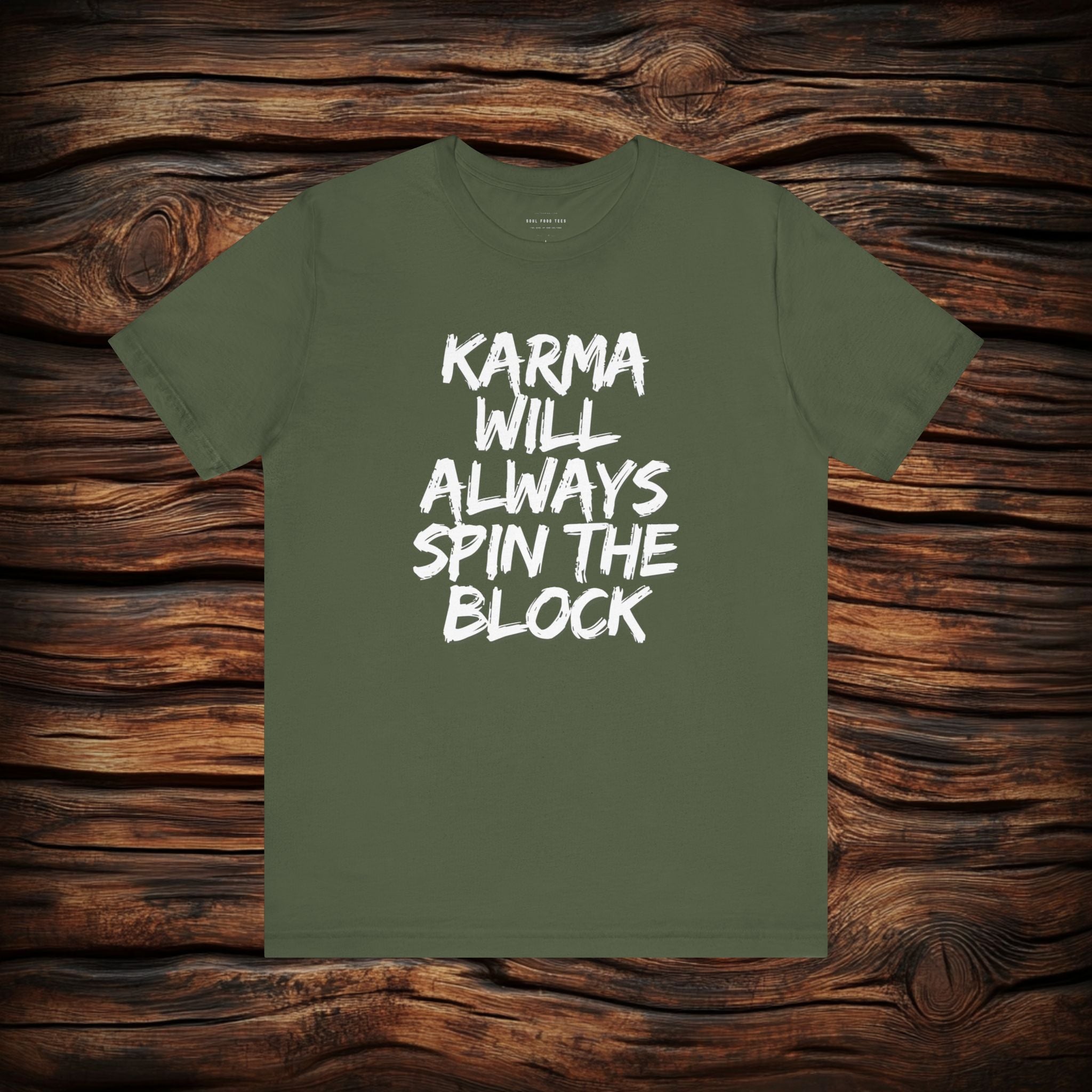 Karma Will Always Spin the Block T Shirt