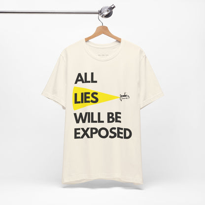 All Lies Will Be Exposed T Shirt