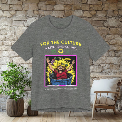 For the Culture Waste Removal T Shirt