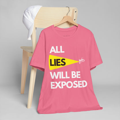 All Lies Will Be Exposed T Shirt