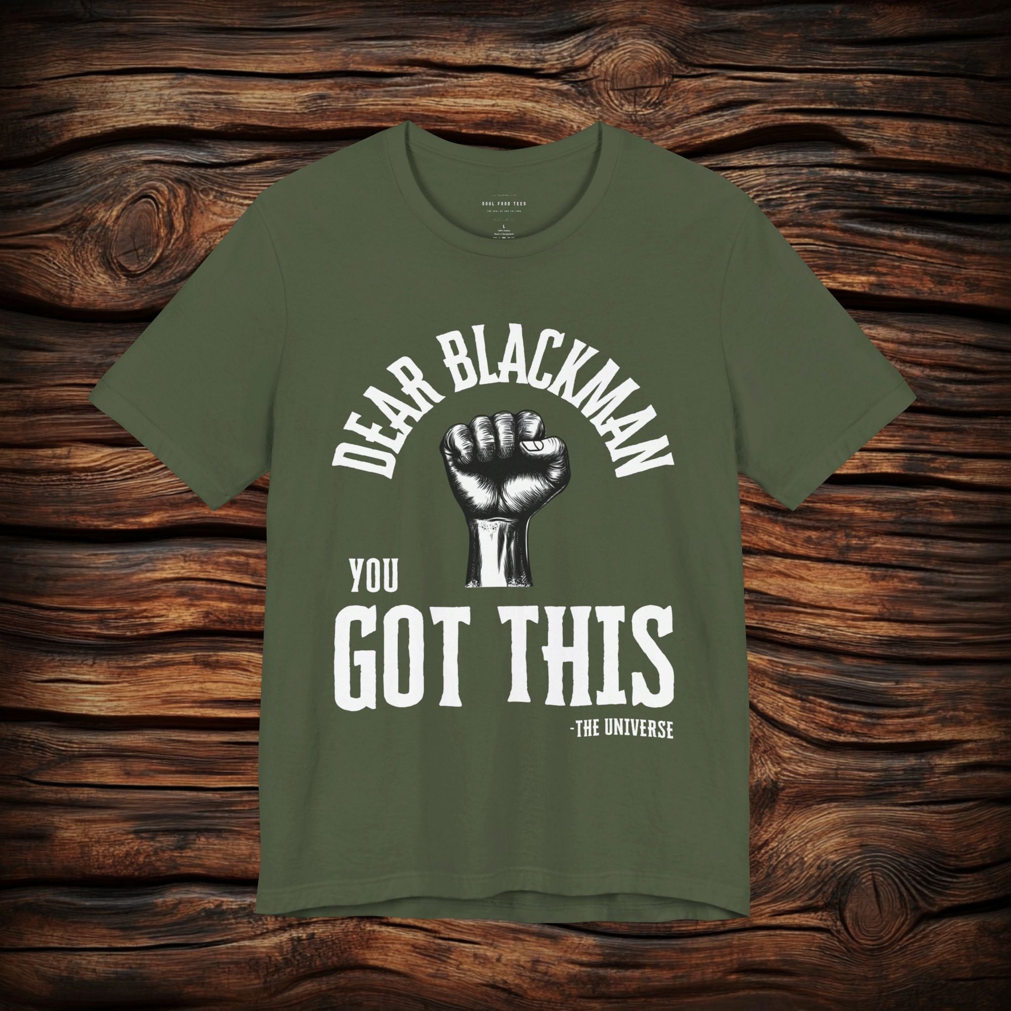 Dear Blackman You Got This T Shirt