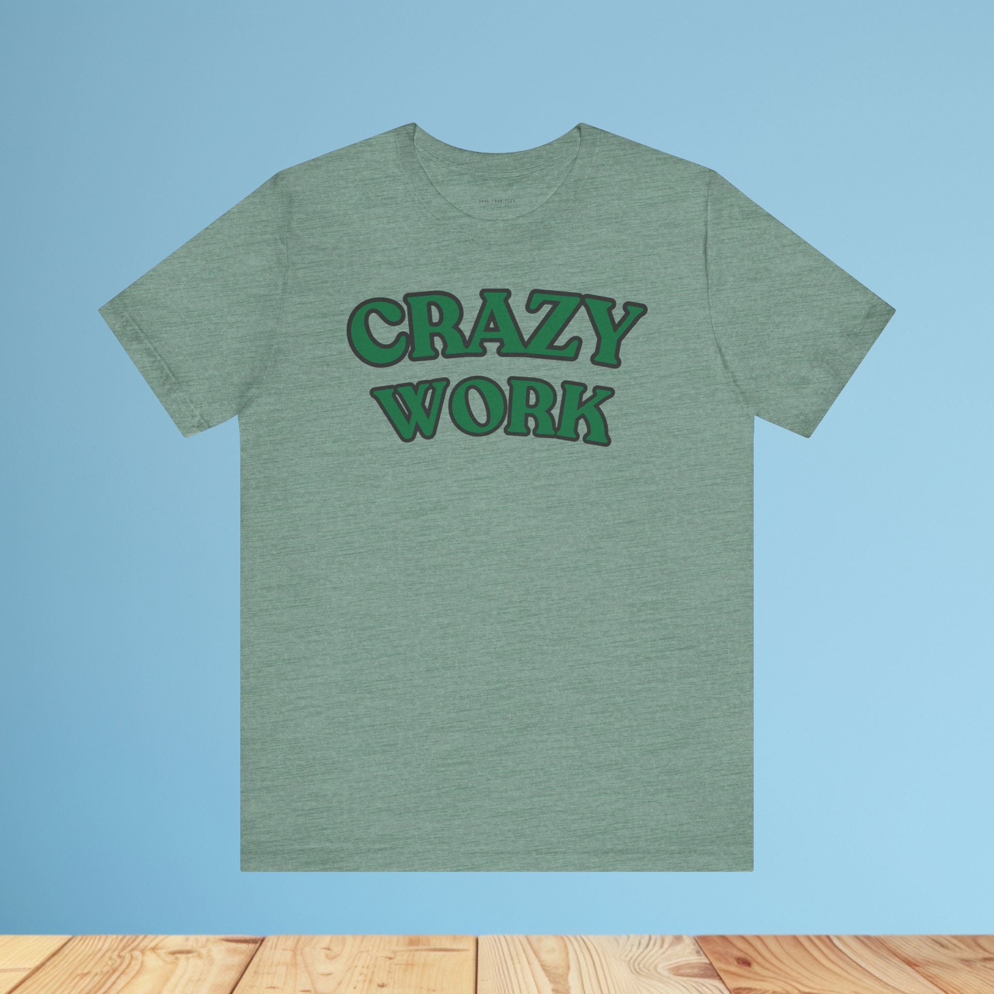 Crazy Work T Shirt