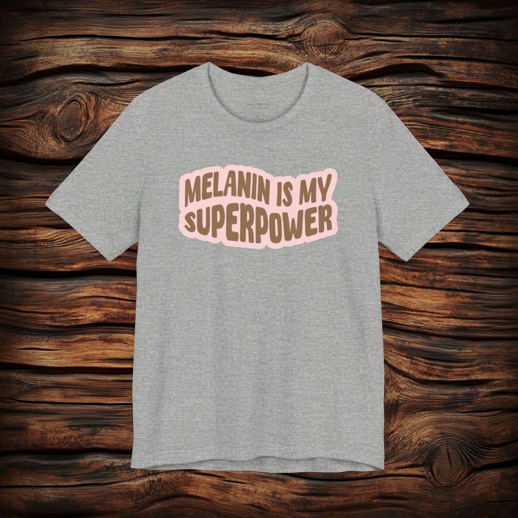 Melanin is my Superpower t shirt