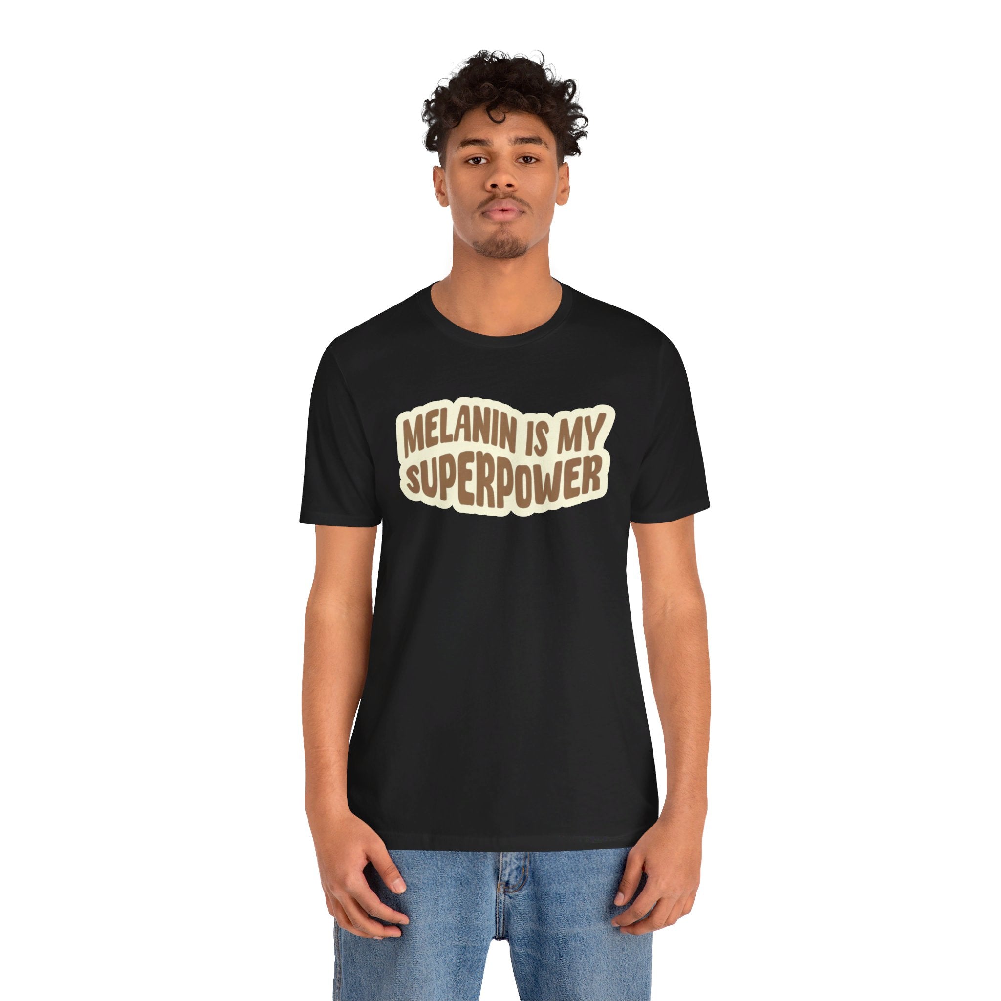 Melanin is my Superpower t shirt