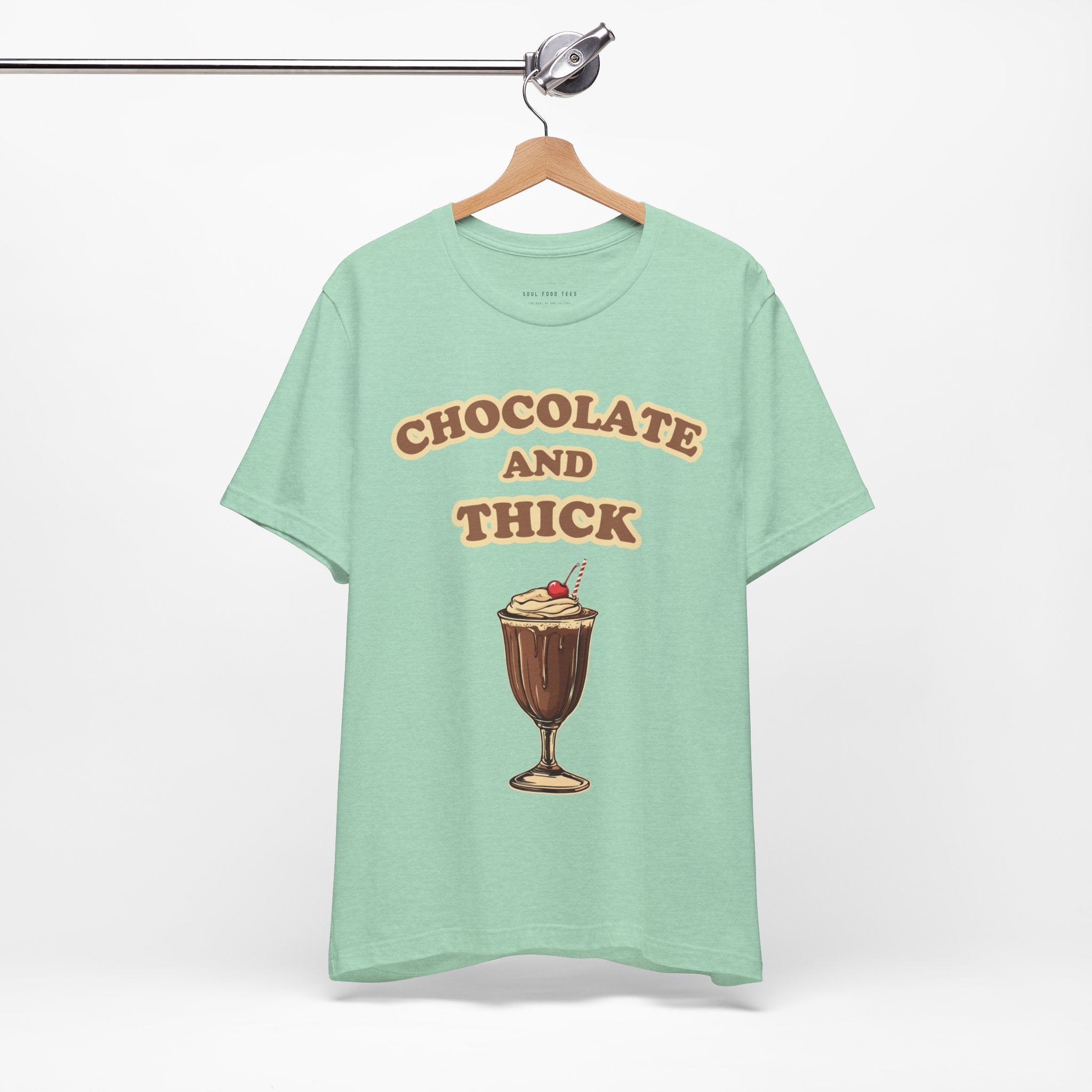 Chocolate and Thick T Shirt