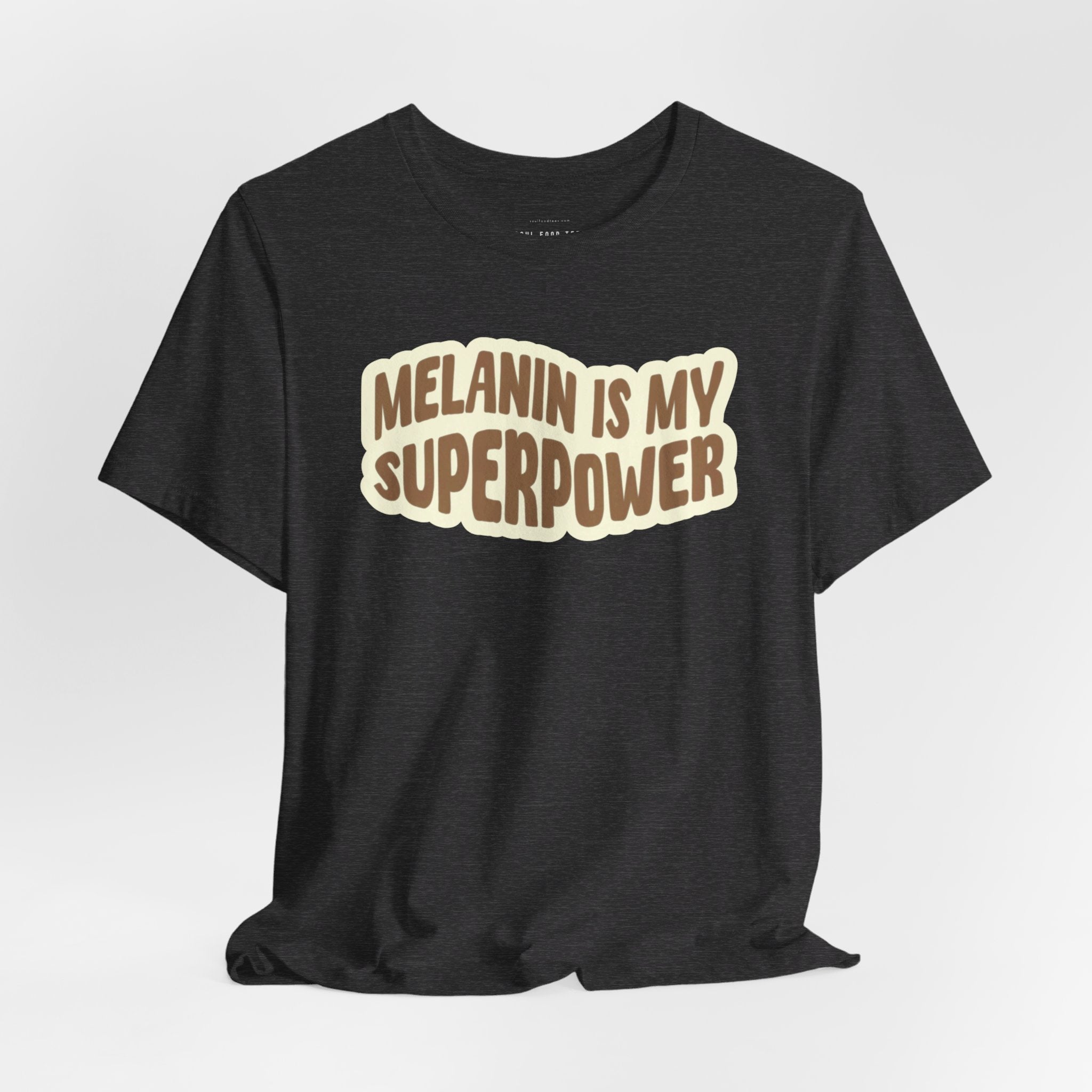 Melanin is my Superpower t shirt