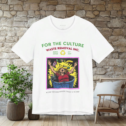 For the Culture Waste Removal T Shirt