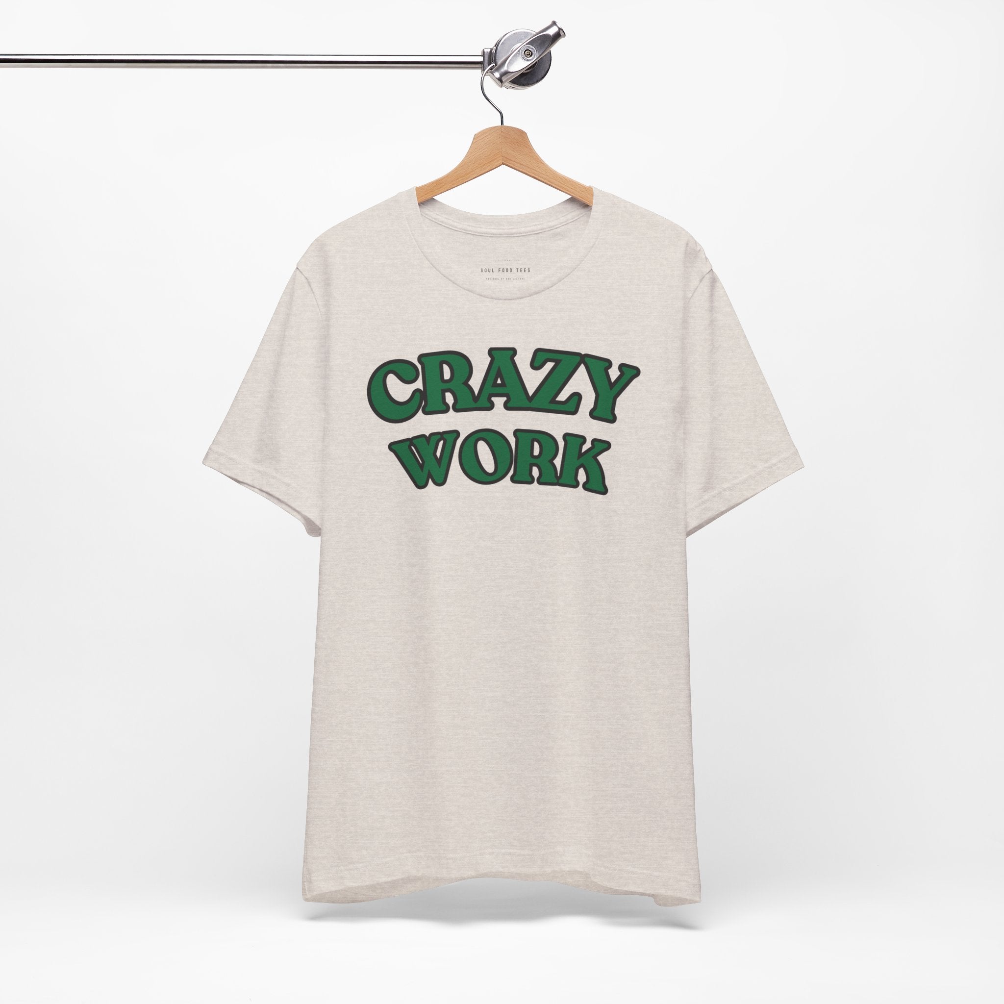 Crazy Work T Shirt