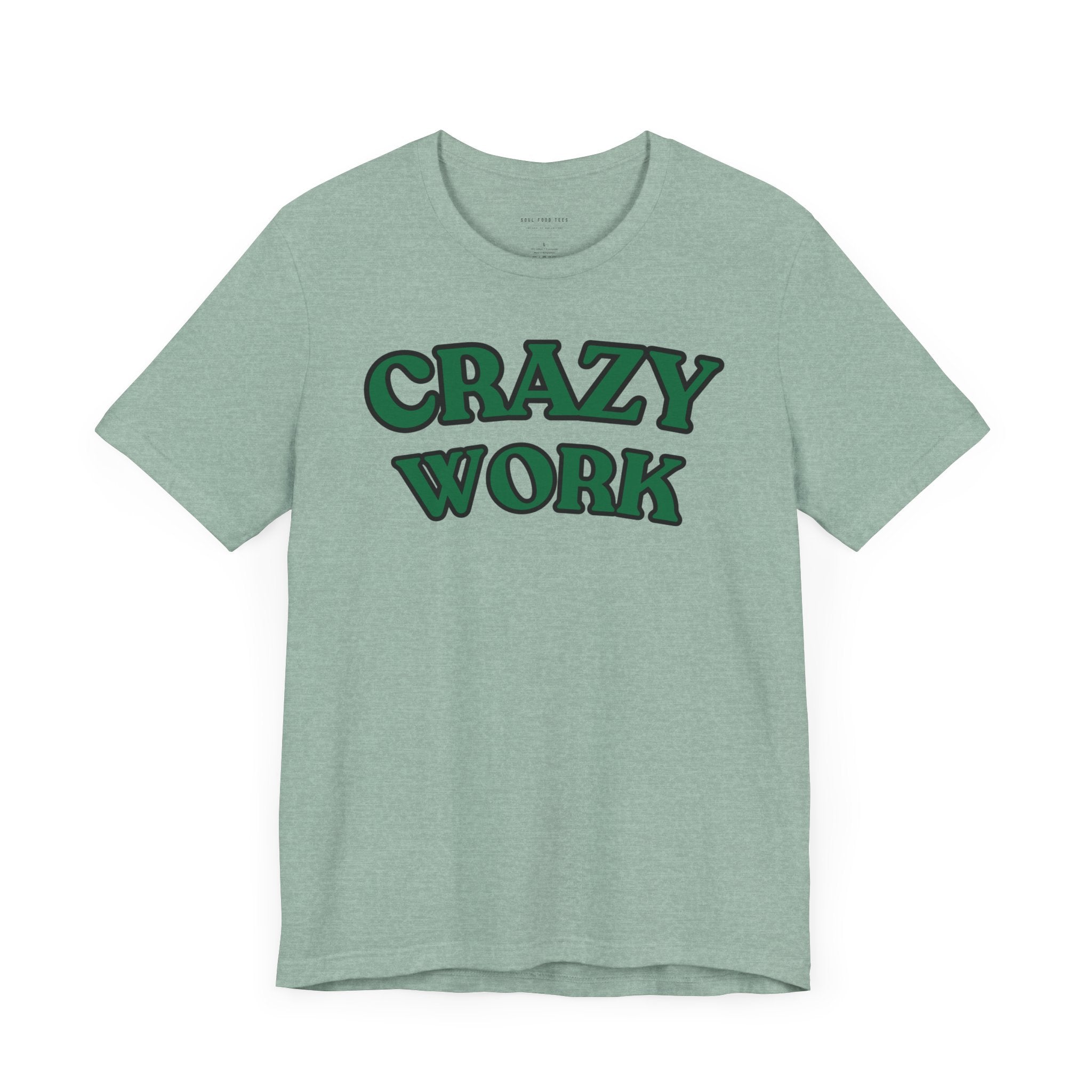 Crazy Work T Shirt