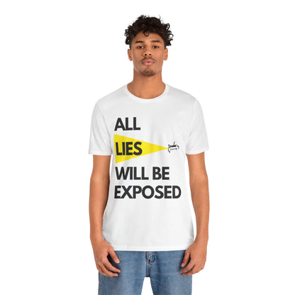 All Lies Will Be Exposed T Shirt