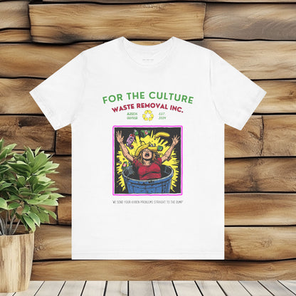 For the Culture Waste Removal T Shirt