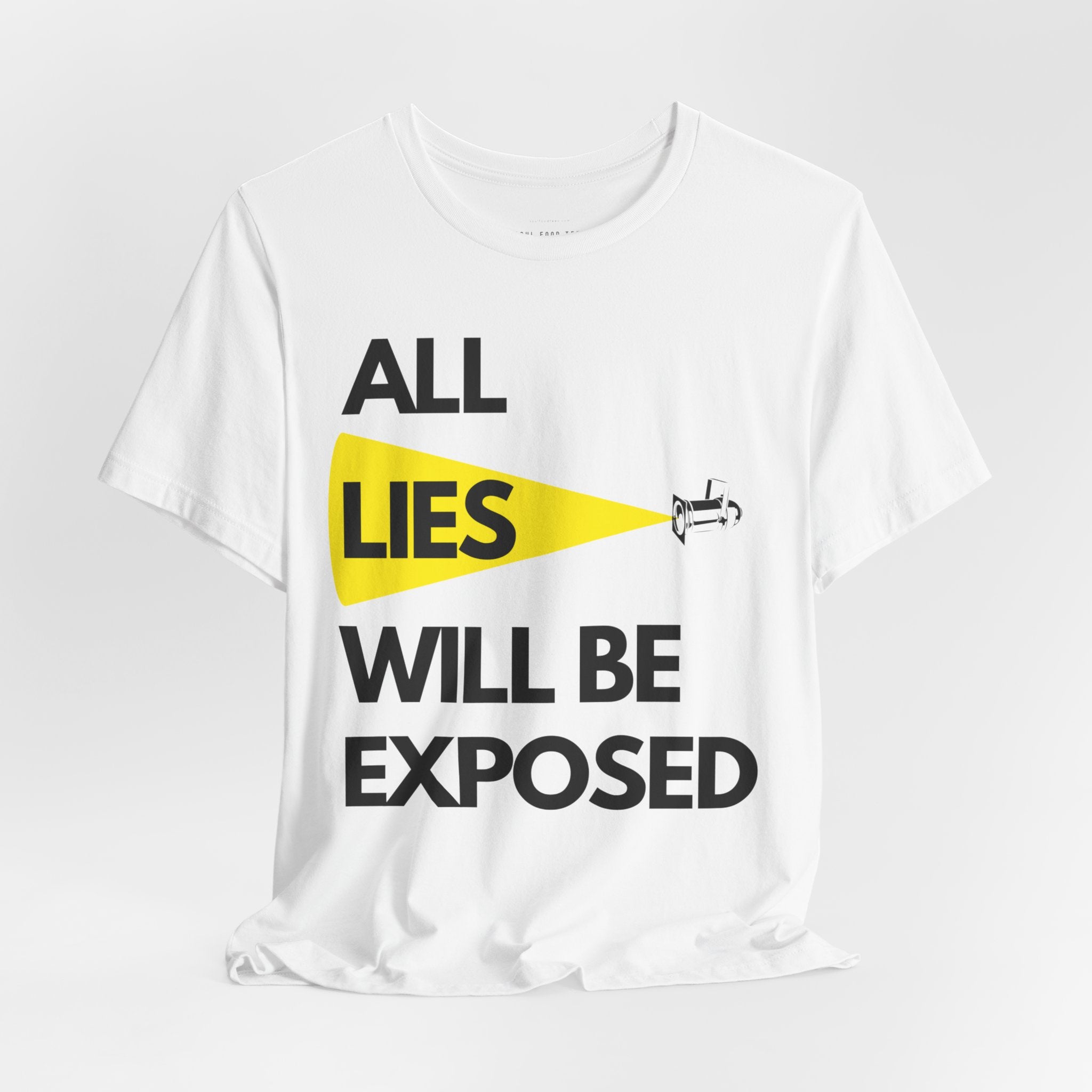 All Lies Will Be Exposed T Shirt