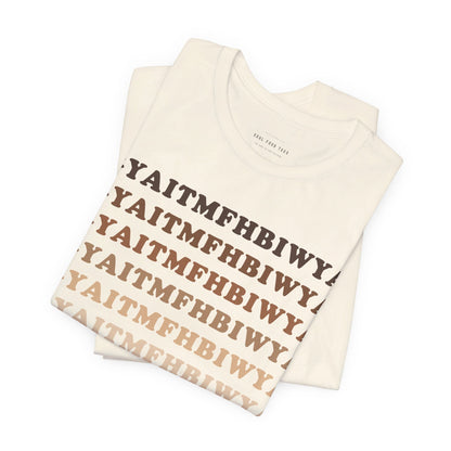 GYAITMFHBIWYA T Shirt