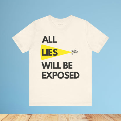 All Lies Will Be Exposed T Shirt