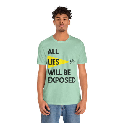 All Lies Will Be Exposed T Shirt