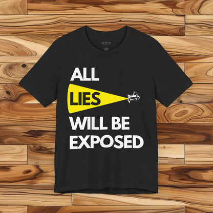 All Lies Will Be Exposed T Shirt