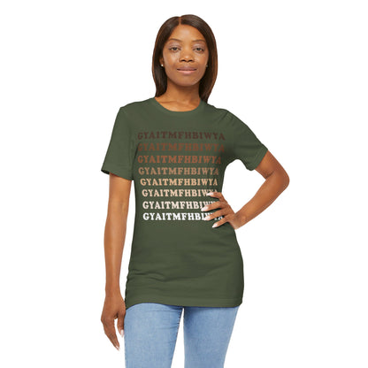 GYAITMFHBIWYA T Shirt