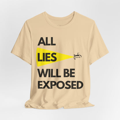 All Lies Will Be Exposed T Shirt