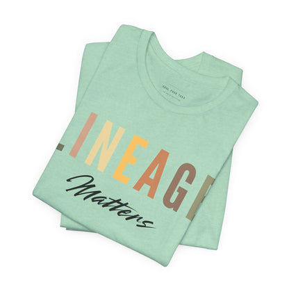 Lineage Matters T Shirt