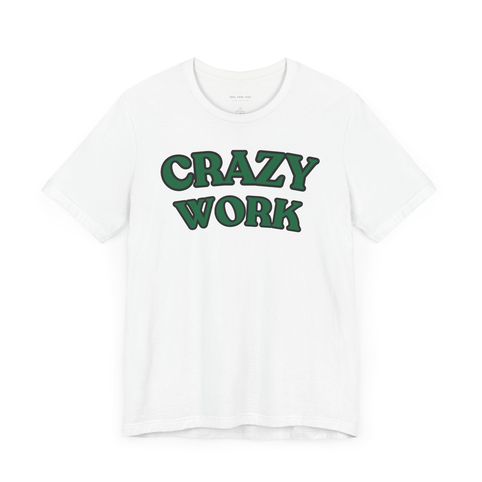 Crazy Work T Shirt