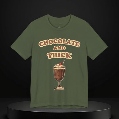 Chocolate and Thick T Shirt