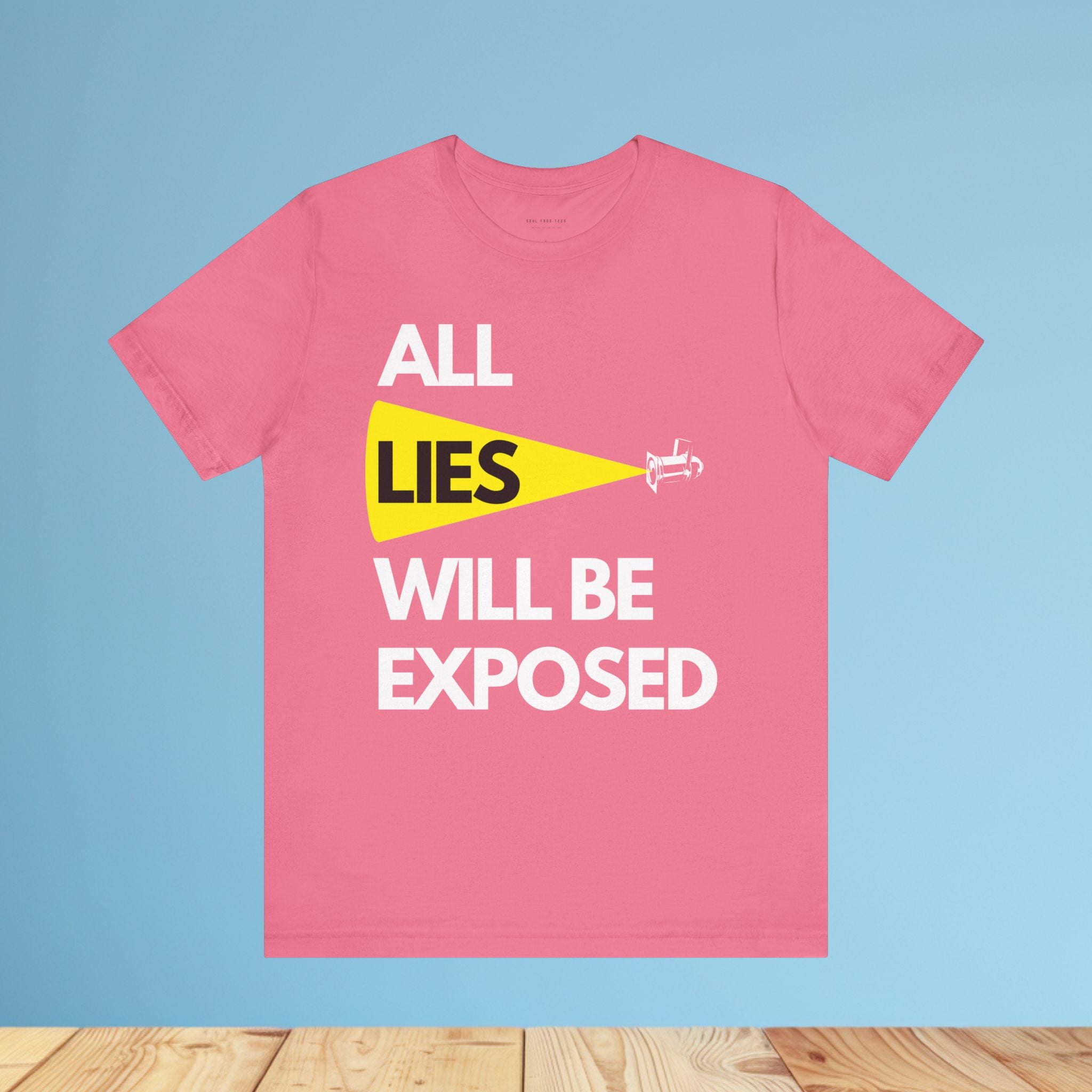 All Lies Will Be Exposed T Shirt