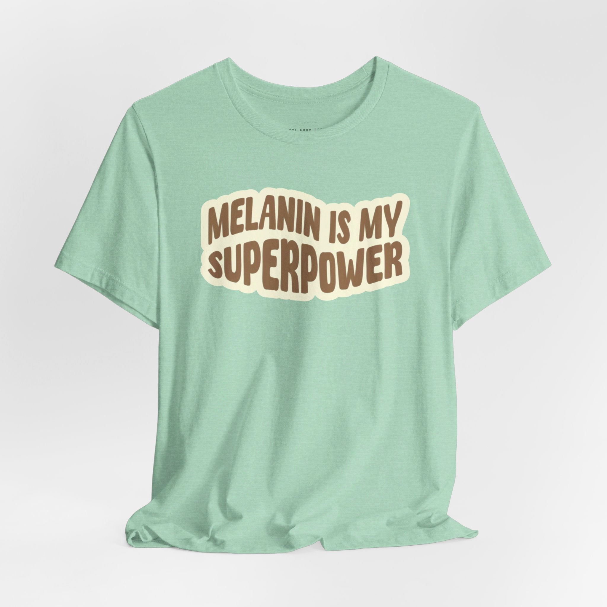 Melanin is my Superpower t shirt