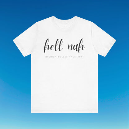 Hell Nah T Shirt