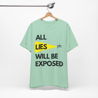 All Lies Will Be Exposed T Shirt