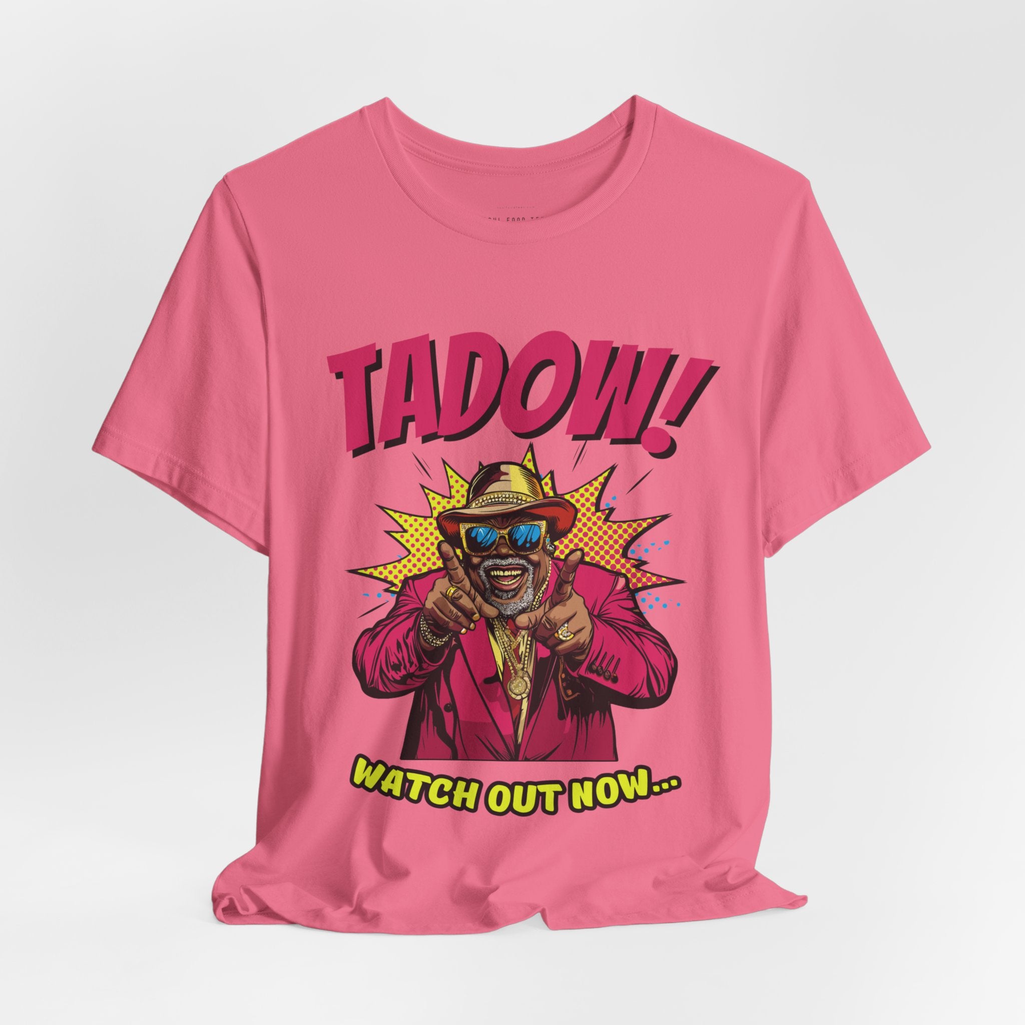 Tadow! Watch out Now T Shirt