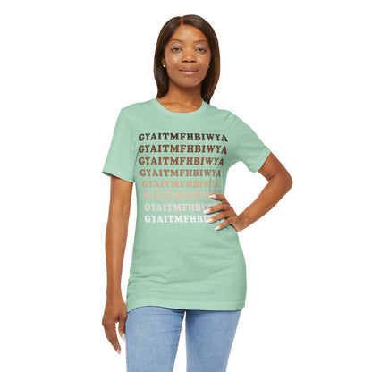 GYAITMFHBIWYA T Shirt