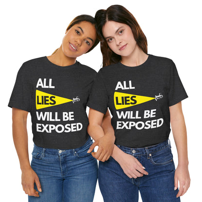 All Lies Will Be Exposed T Shirt