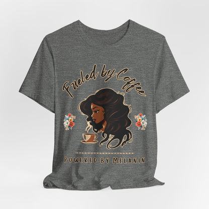 Fueled by Coffee, Powered by Melanin T Shirt