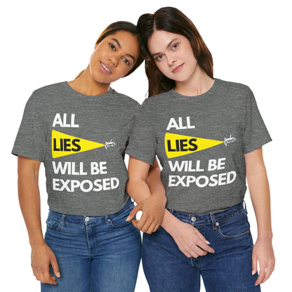 All Lies Will Be Exposed T Shirt