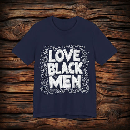 LOVE BLACK MEN - T SHIRT