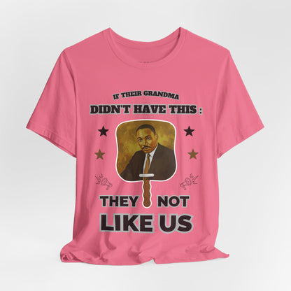 They Not Like Us - MLK Church Fan T Shirt