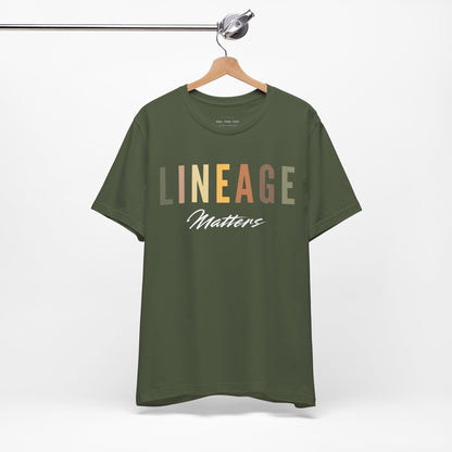 Lineage Matters T Shirt