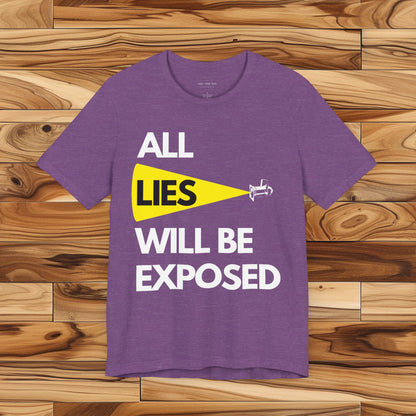 All Lies Will Be Exposed T Shirt