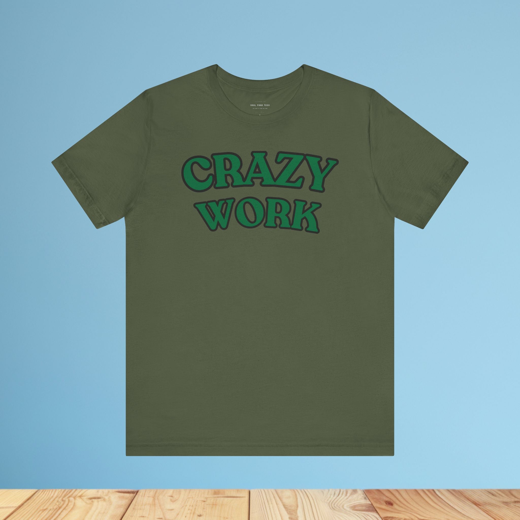 Crazy Work T Shirt