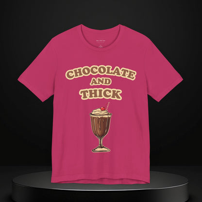 Chocolate and Thick T Shirt