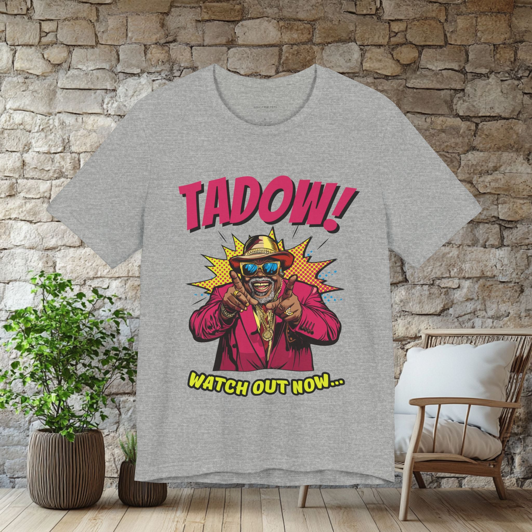 Tadow! Watch out Now T Shirt