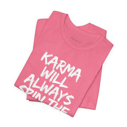 Karma Will Always Spin the Block T Shirt