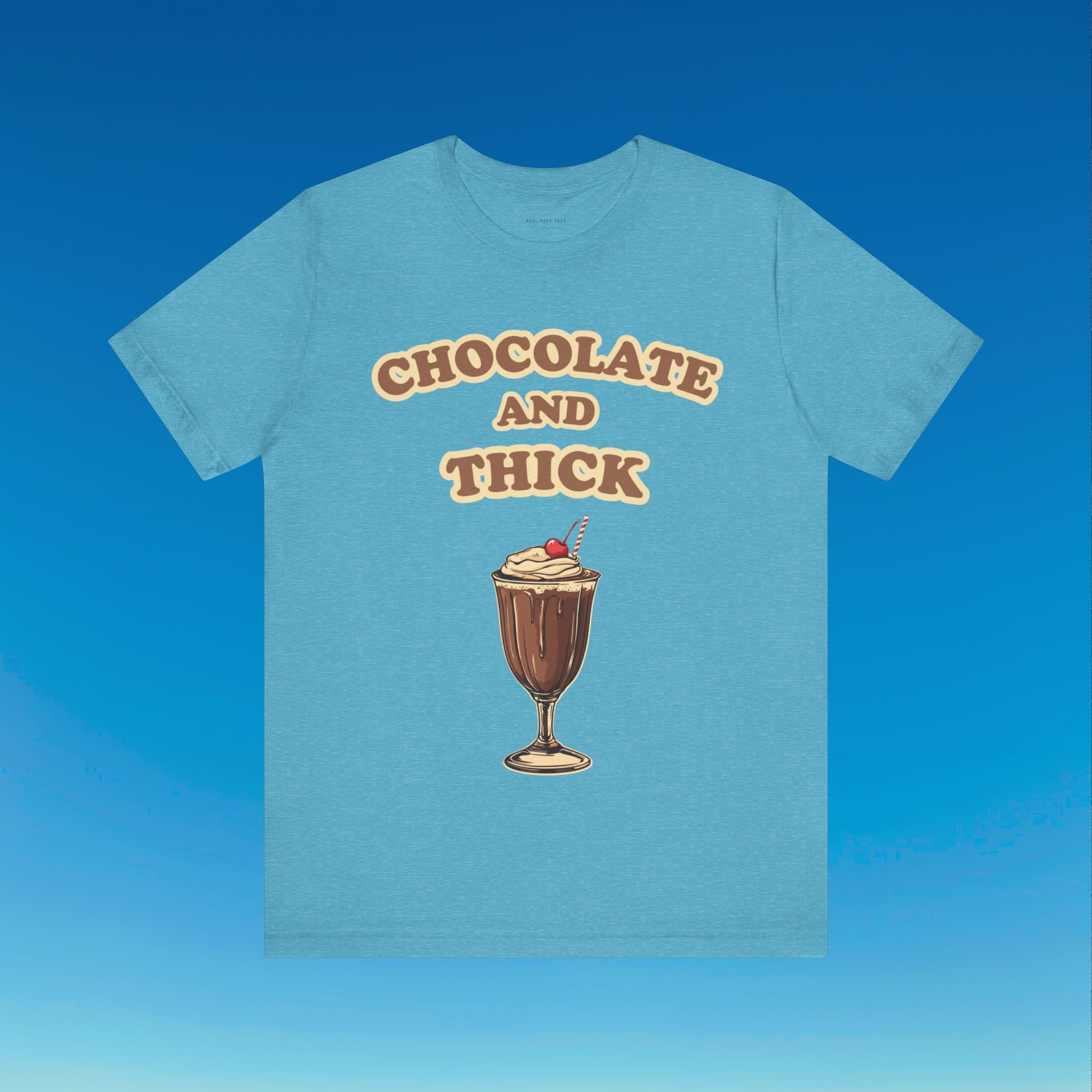 Chocolate and Thick T Shirt