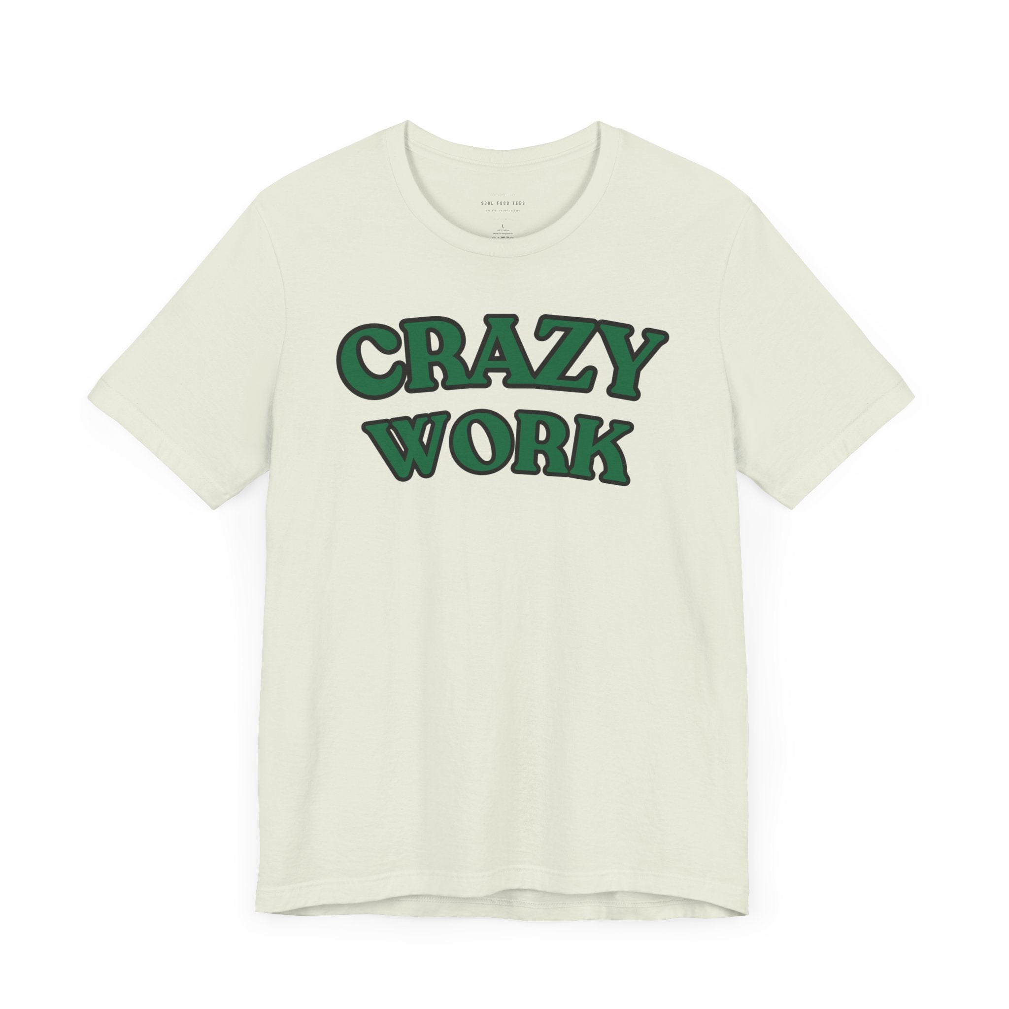 Crazy Work T Shirt