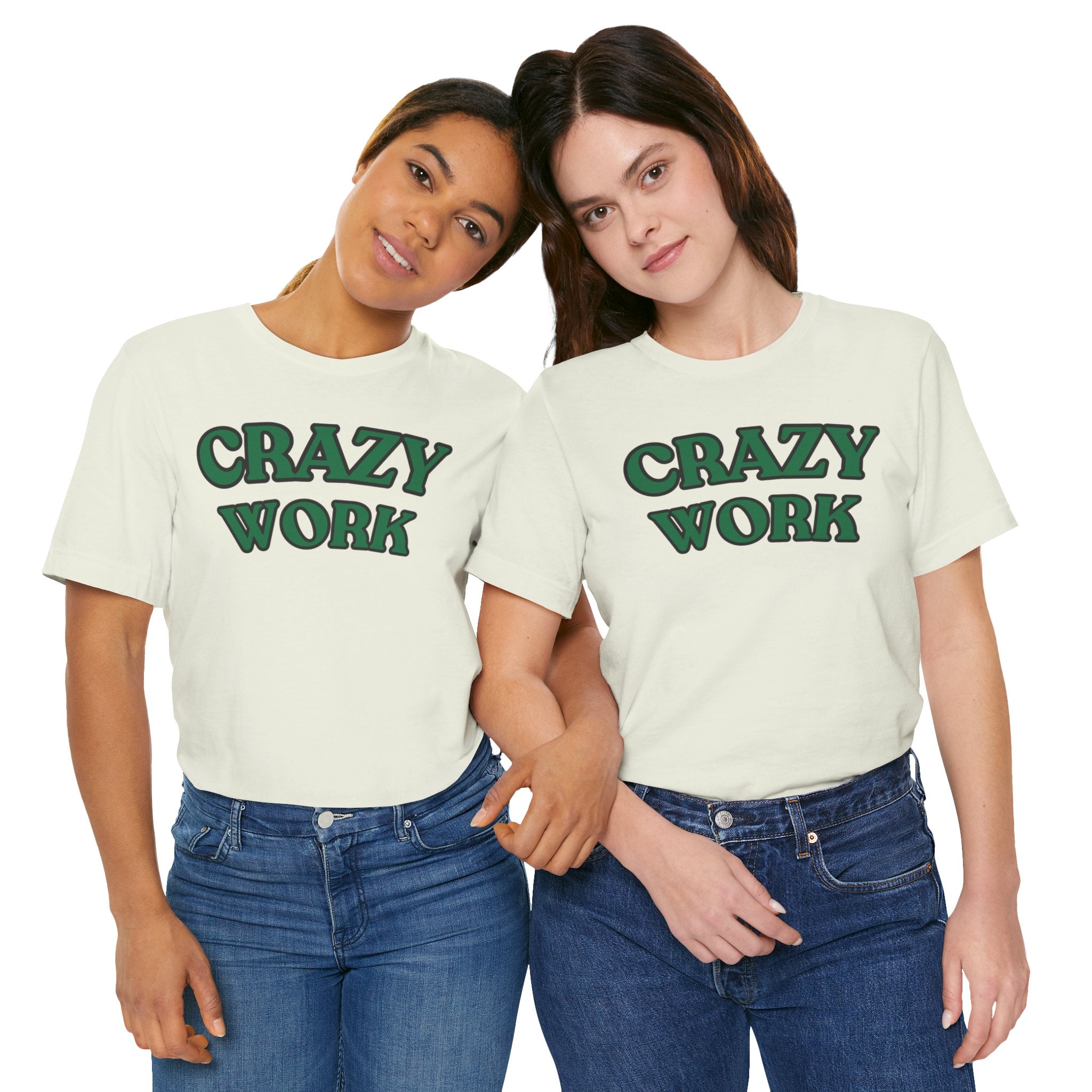 Crazy Work T Shirt