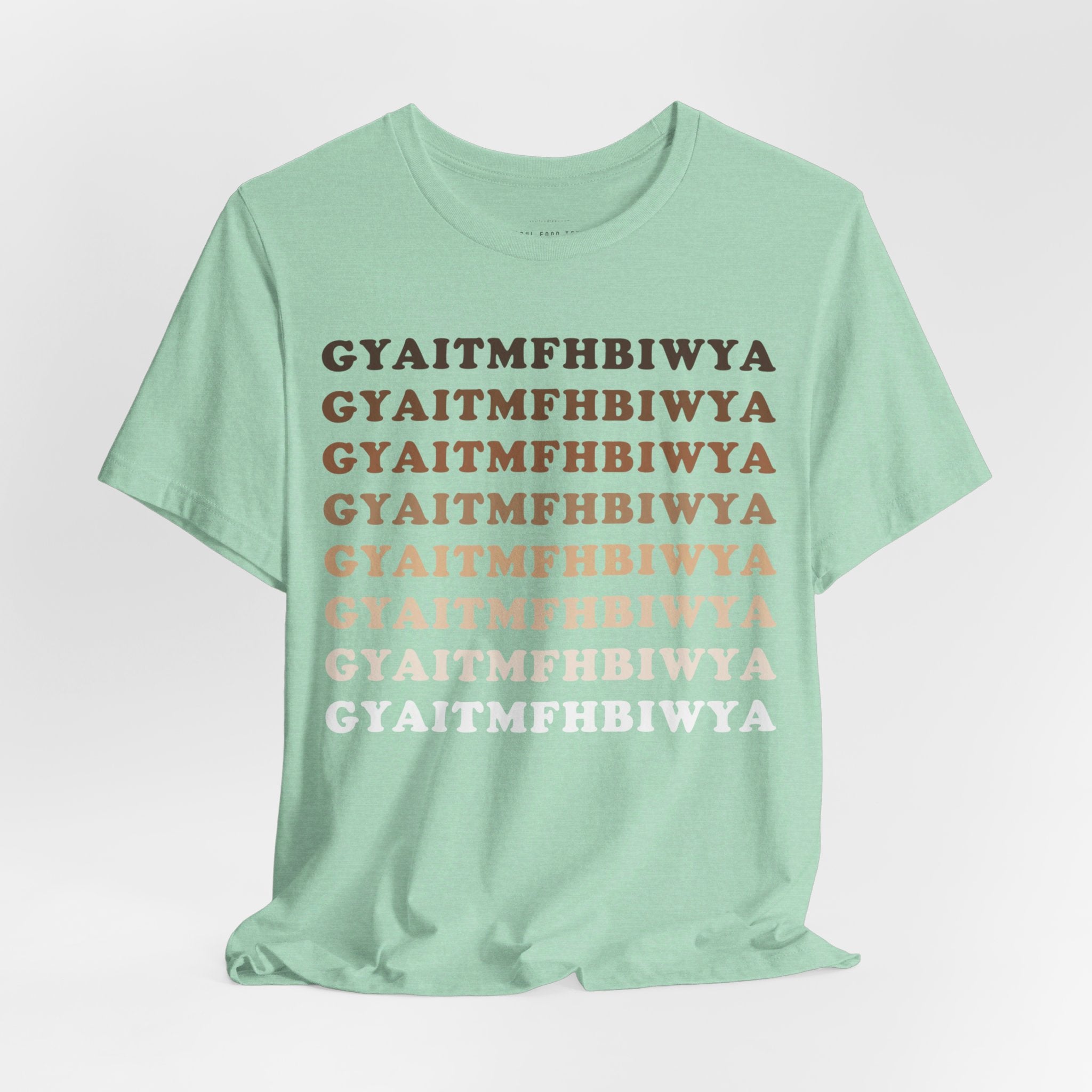 GYAITMFHBIWYA T Shirt