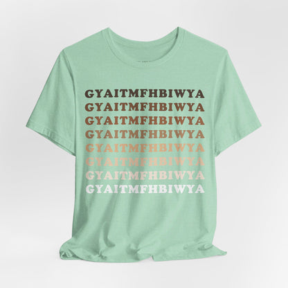 GYAITMFHBIWYA T Shirt